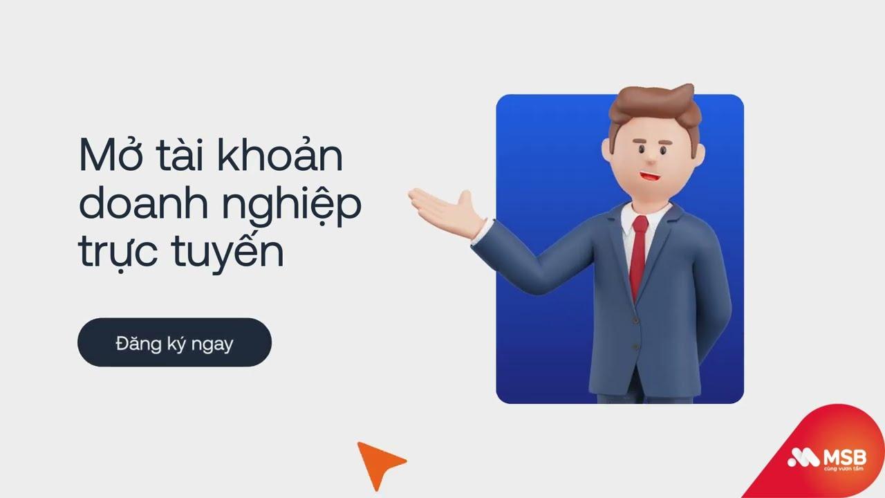
Hồ sơ cần thiết để mở tài khoản ngân hàng online theo quy định của MSB
