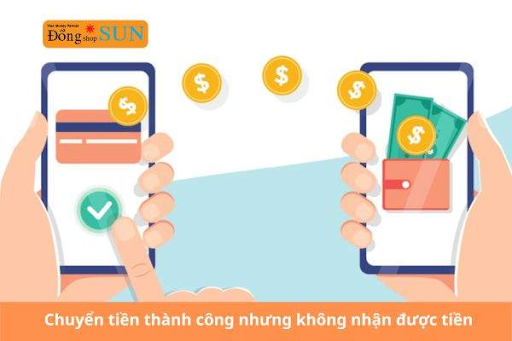  Lý do chuyển tiền thành công nhưng không nhận được tiền 